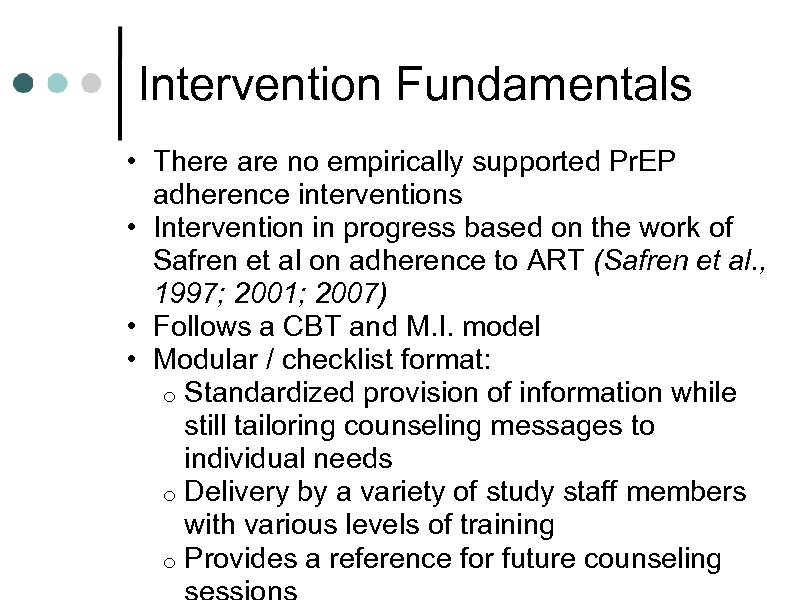 Intervention Fundamentals • There are no empirically supported Pr. EP adherence interventions • Intervention