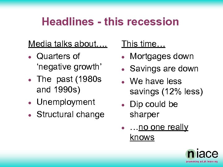 Headlines - this recession Media talks about…. · Quarters of ‘negative growth’ · The