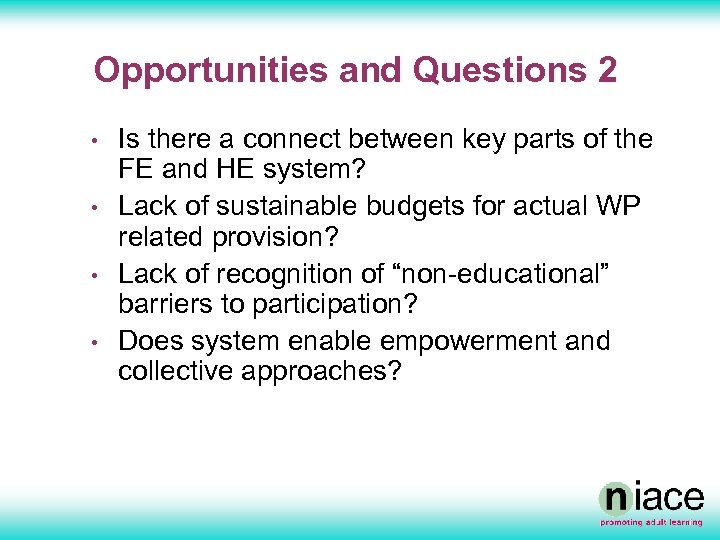 Opportunities and Questions 2 • • Is there a connect between key parts of