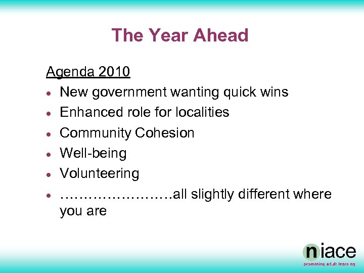 The Year Ahead Agenda 2010 · New government wanting quick wins · Enhanced role