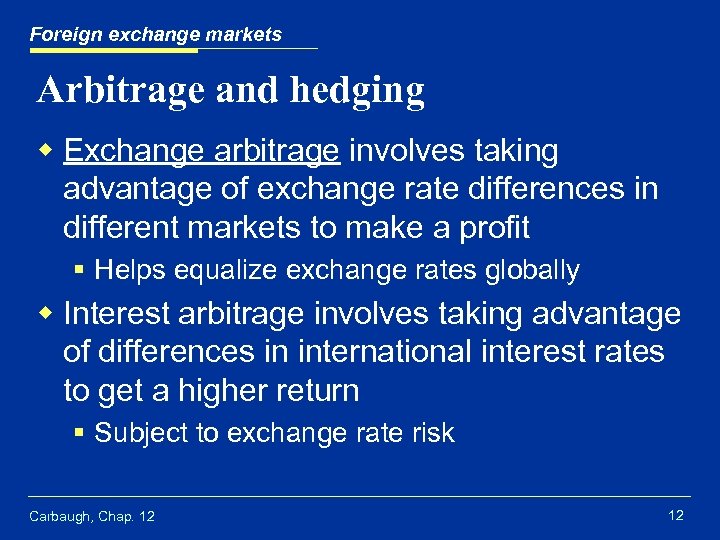 Foreign exchange markets Arbitrage and hedging w Exchange arbitrage involves taking advantage of exchange