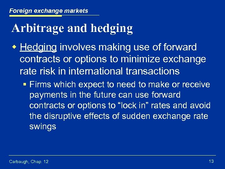 Foreign exchange markets Arbitrage and hedging w Hedging involves making use of forward contracts