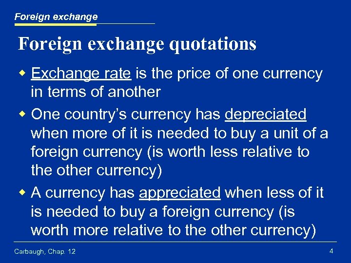 Foreign exchange quotations w Exchange rate is the price of one currency in terms