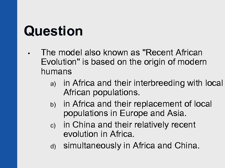 Question • The model also known as 