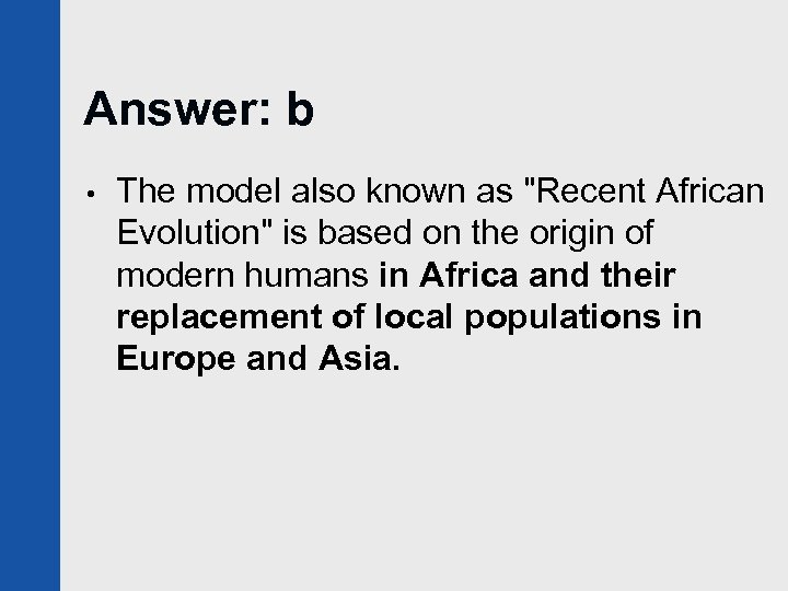 Answer: b • The model also known as 