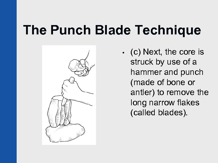The Punch Blade Technique • (c) Next, the core is struck by use of