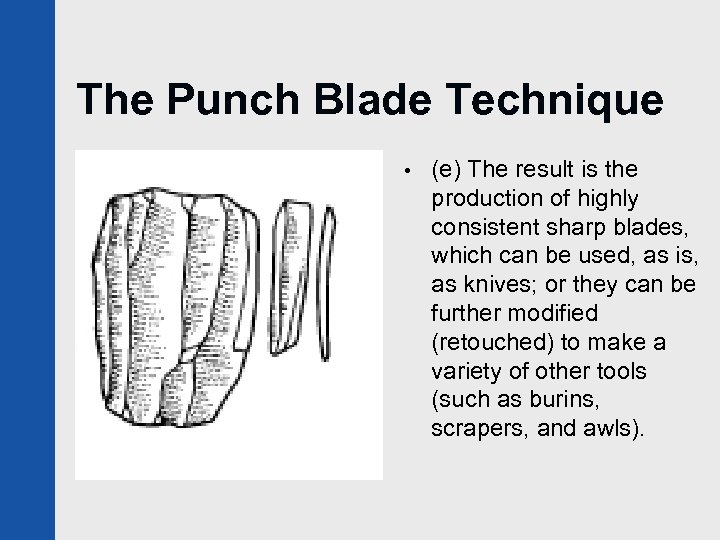 The Punch Blade Technique • (e) The result is the production of highly consistent