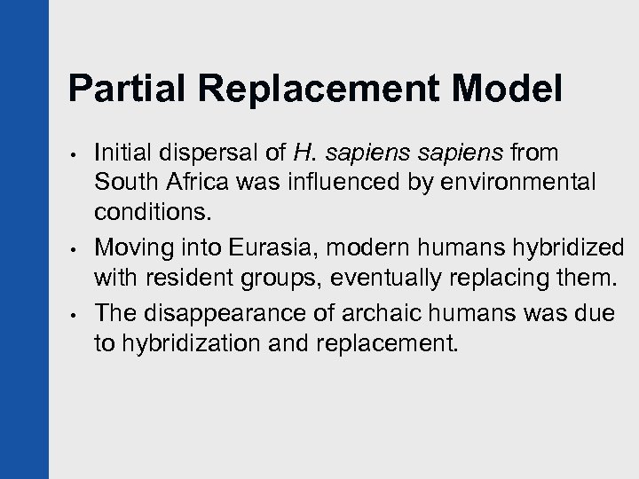 Partial Replacement Model • • • Initial dispersal of H. sapiens from South Africa