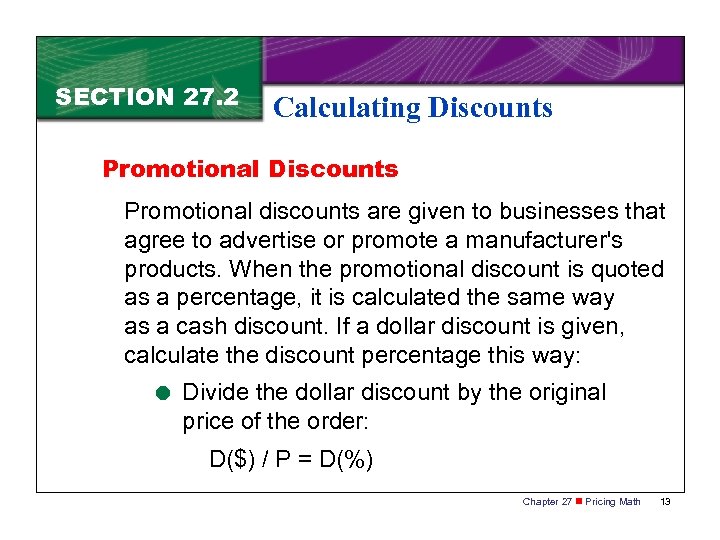 SECTION 27. 2 Calculating Discounts Promotional discounts are given to businesses that agree to