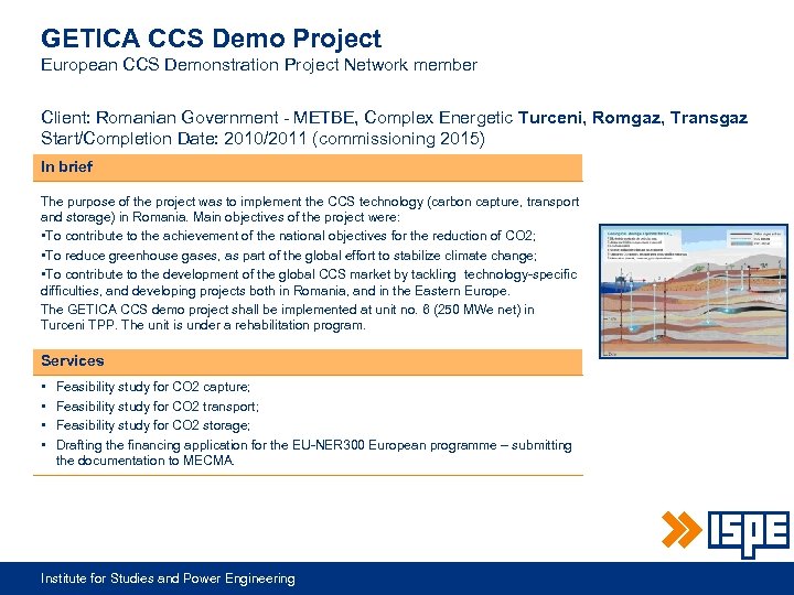 GETICA CCS Demo Project European CCS Demonstration Project Network member Client: Romanian Government -