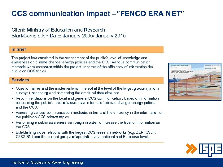 CCS communication impact –”FENCO ERA NET” Client: Ministry of Education and Research Start/Completion Date: