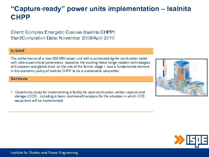 “Capture-ready” power units implementation – Isalnita CHPP Client: Complex Energetic Craiova (Isalnita CHPP) Start/Completion