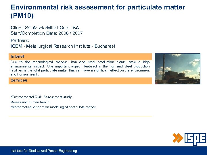 Environmental risk assessment for particulate matter (PM 10) Client: SC Arcelor. Mittal Galati SA