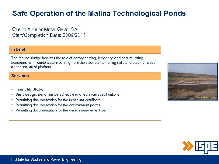 Safe Operation of the Malina Technological Ponds Client: Arcelor Mittal Galati SA Start/Completion Date: