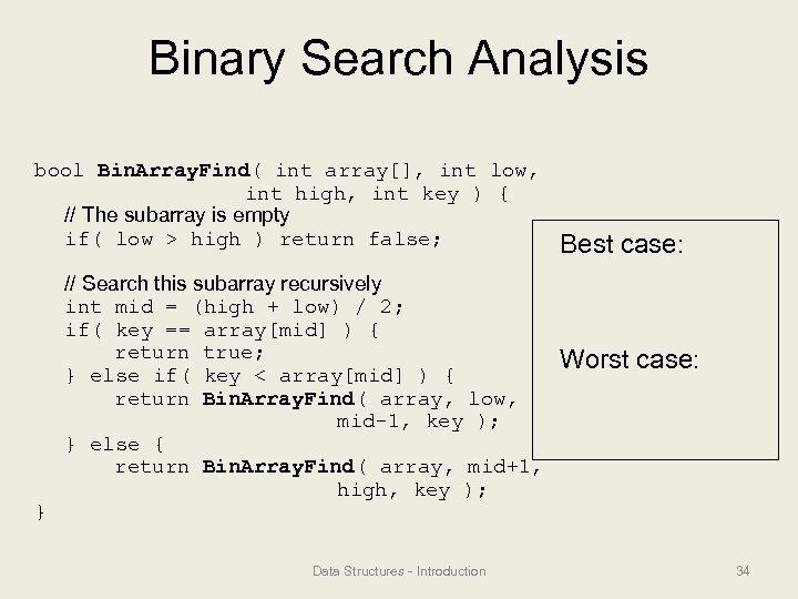 Binary Search Analysis bool Bin. Array. Find( int array[], int low, int high, int