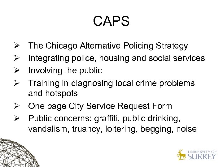 CAPS Ø Ø The Chicago Alternative Policing Strategy Integrating police, housing and social services