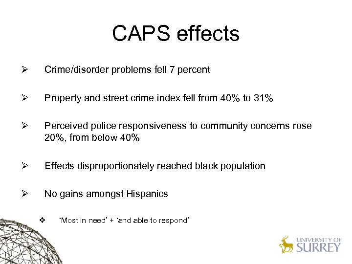 CAPS effects Ø Crime/disorder problems fell 7 percent Ø Property and street crime index