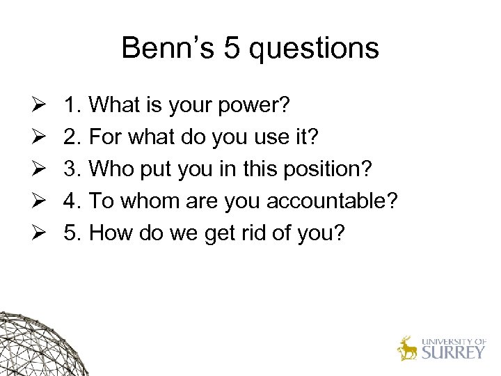 Benn’s 5 questions Ø Ø Ø 1. What is your power? 2. For what