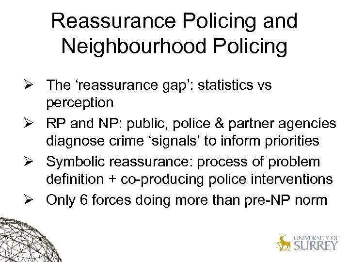 Reassurance Policing and Neighbourhood Policing Ø The ‘reassurance gap’: statistics vs perception Ø RP