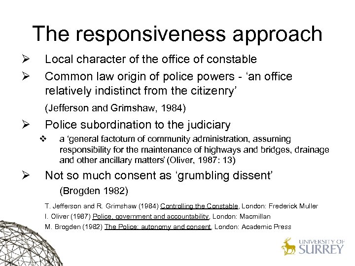 The responsiveness approach Ø Ø Local character of the office of constable Common law