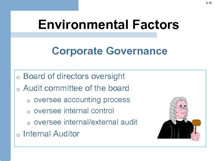 2 -10 Environmental Factors Corporate Governance o o Board of directors oversight Audit committee