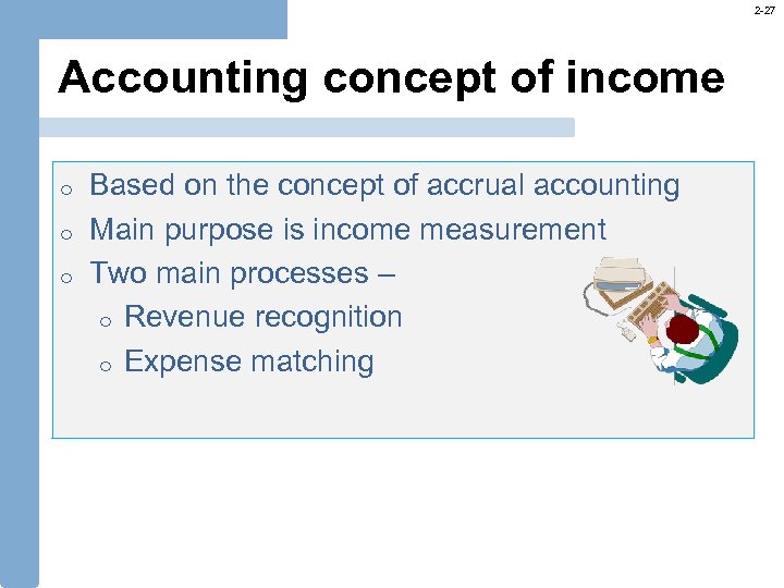 2 -27 Accounting concept of income o o o Based on the concept of