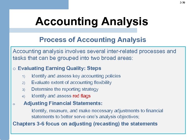 2 -39 Accounting Analysis Process of Accounting Analysis Accounting analysis involves several inter-related processes