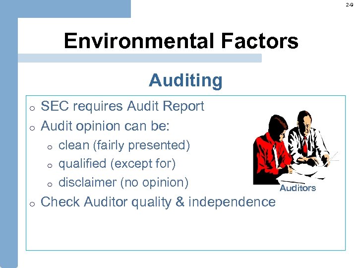 2 -9 Environmental Factors Auditing o o SEC requires Audit Report Audit opinion can