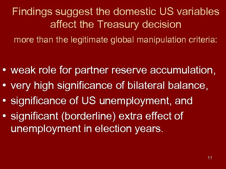 Findings suggest the domestic US variables affect the Treasury decision more than the legitimate