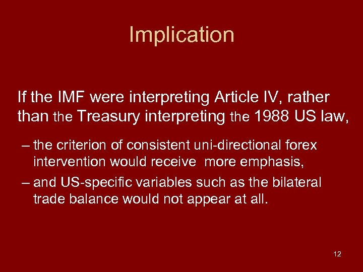 Implication If the IMF were interpreting Article IV, rather than the Treasury interpreting the