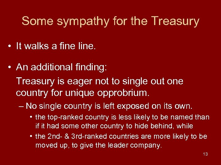 Some sympathy for the Treasury • It walks a fine line. • An additional