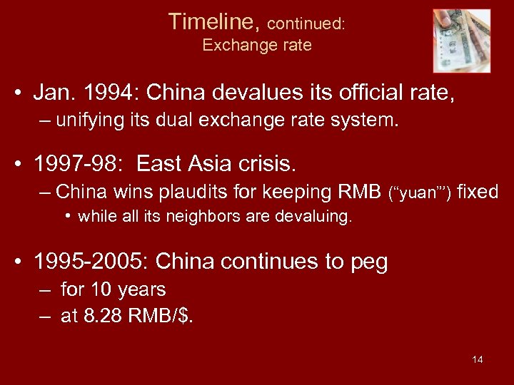 Timeline, continued: Exchange rate • Jan. 1994: China devalues its official rate, – unifying