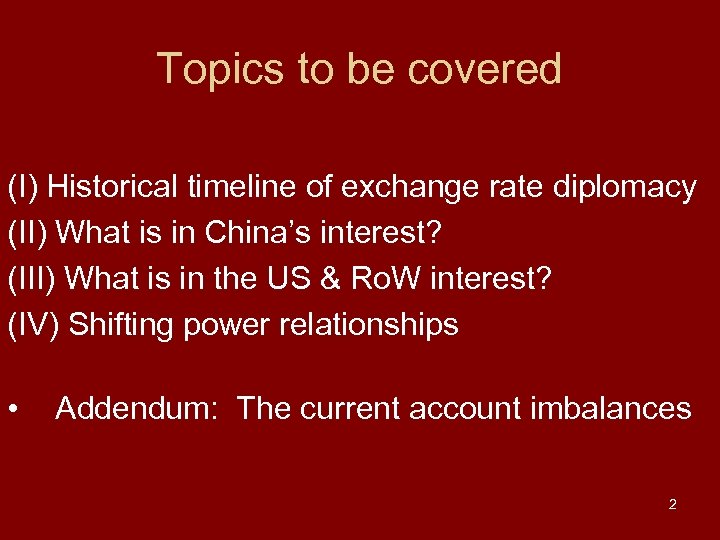Topics to be covered (I) Historical timeline of exchange rate diplomacy (II) What is