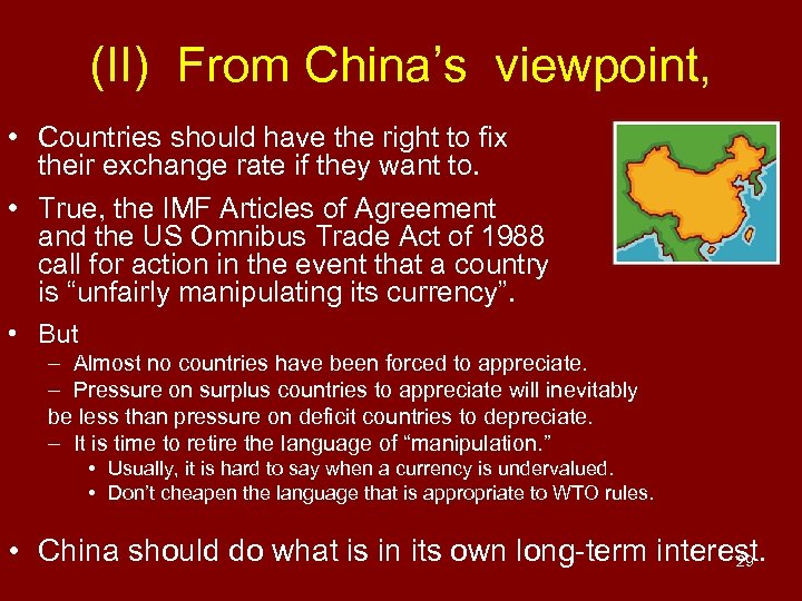 (II) From China’s viewpoint, • Countries should have the right to fix their exchange