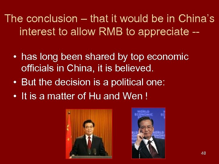 The conclusion – that it would be in China’s interest to allow RMB to