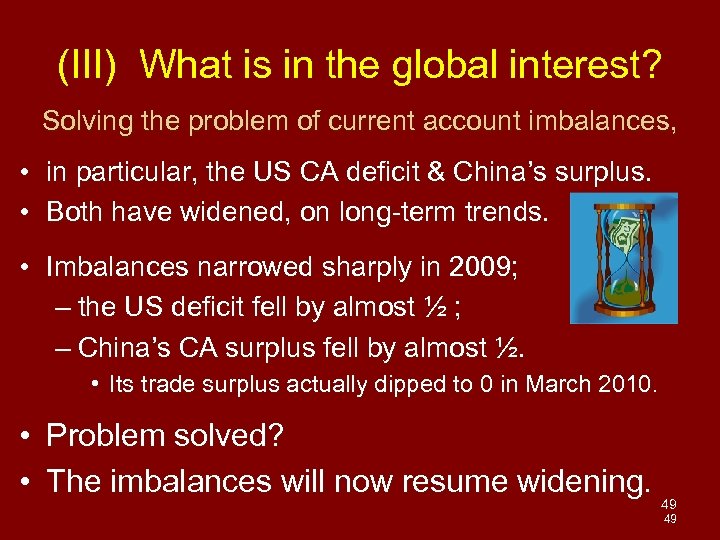(III) What is in the global interest? Solving the problem of current account imbalances,