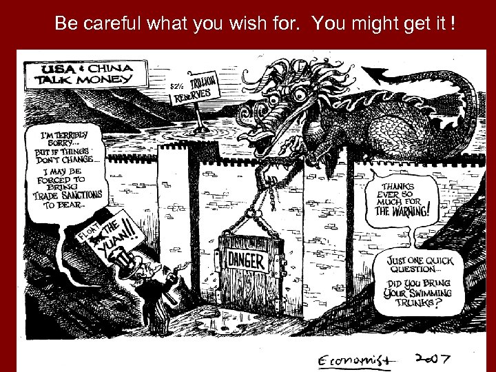 Be careful what you wish for. You might get it ! $2½ 56 