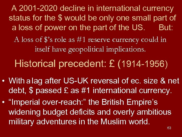 A 2001 -2020 decline in international currency status for the $ would be only