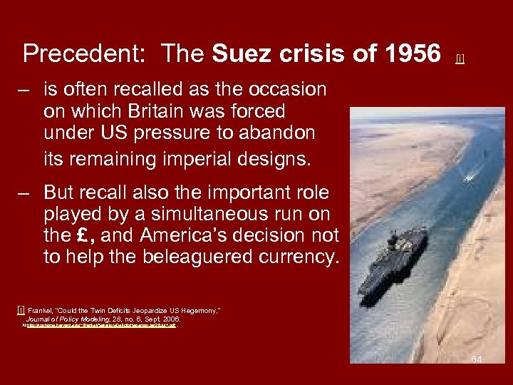  • Precedent: The Suez crisis of 1956 [i] – is often recalled as