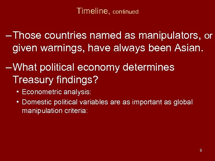 Timeline, continued – Those countries named as manipulators, or given warnings, have always been
