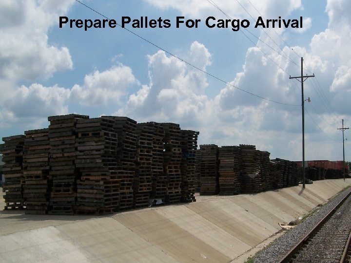 Prepare Pallets For Cargo Arrival 