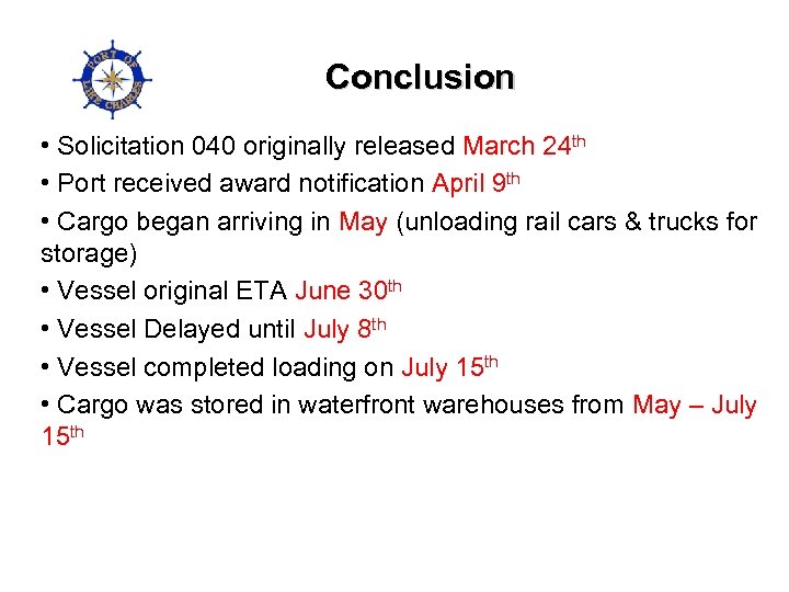 Conclusion • Solicitation 040 originally released March 24 th • Port received award notification