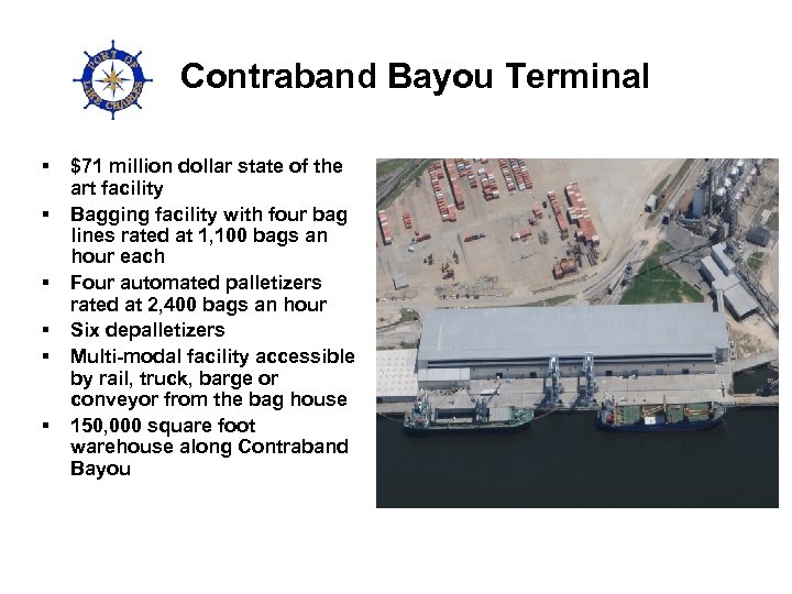 Contraband Bayou Terminal § § § $71 million dollar state of the art facility