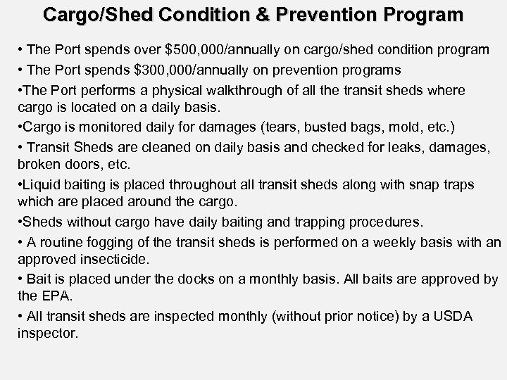 Cargo/Shed Condition & Prevention Program • The Port spends over $500, 000/annually on cargo/shed