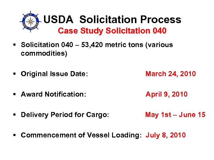 USDA Solicitation Process Case Study Solicitation 040 § Solicitation 040 – 53, 420 metric