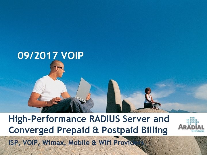 09/2017 VOIP High-Performance RADIUS Server and Converged Prepaid & Postpaid Billing ISP, VOIP, Wimax,