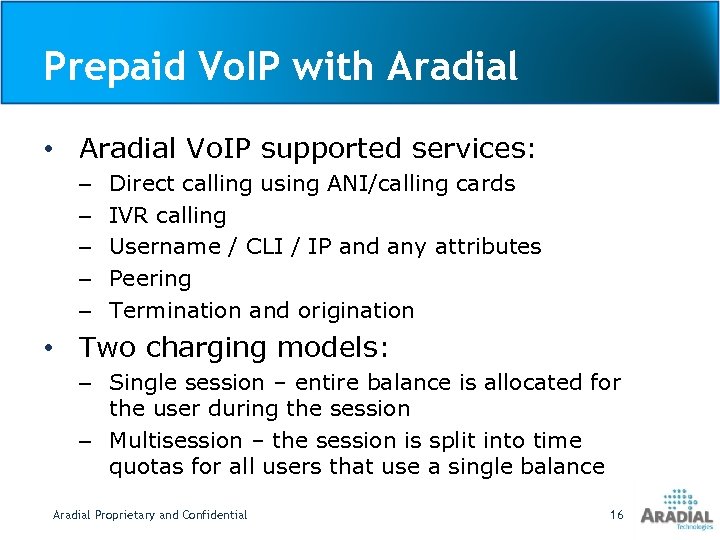 Prepaid Vo. IP with Aradial • Aradial Vo. IP supported services: – – –