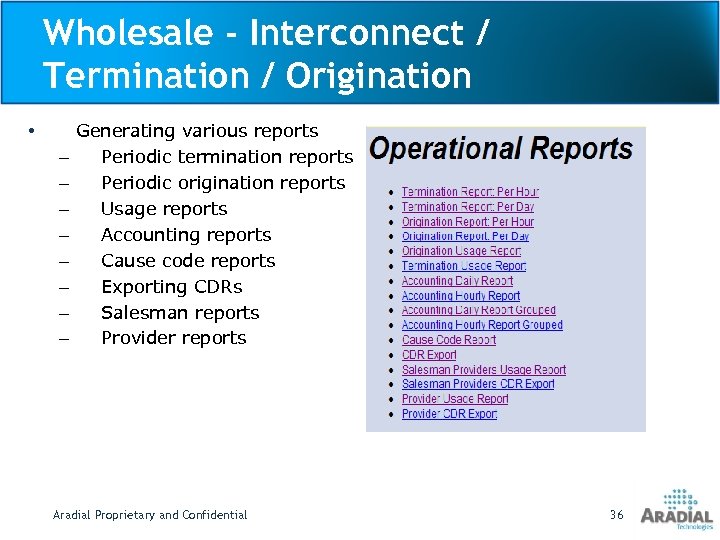 Wholesale - Interconnect / Termination / Origination • – – – – Generating various
