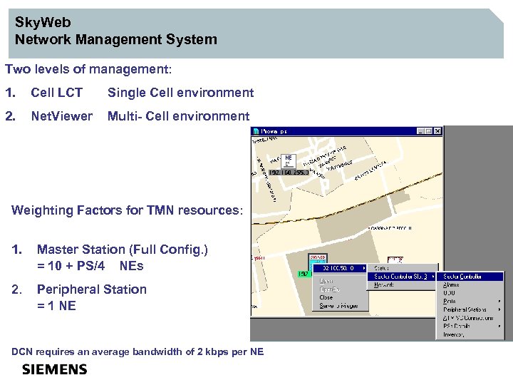 Sky. Web Network Management System Two levels of management: 1. Cell LCT Single Cell