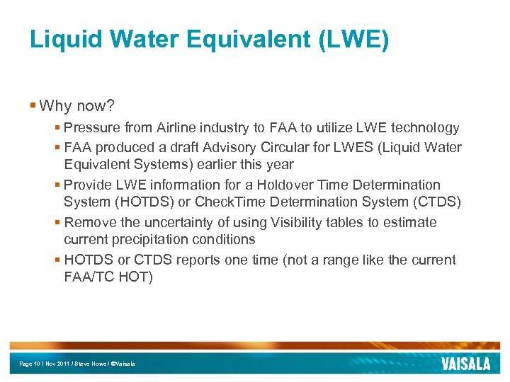 Liquid Water Equivalent (LWE) § Why now? § Pressure from Airline industry to FAA